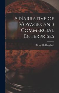 Cover image for A Narrative of Voyages and Commercial Enterprises