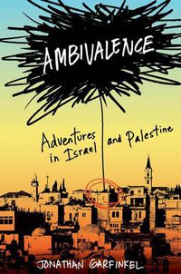 Cover image for Ambivalence: Adventures in Israel and Palestine