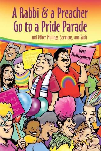 Cover image for A Rabbi and a Preacher Go to a Pride Parade: and Other Musings, Sermons, and Such