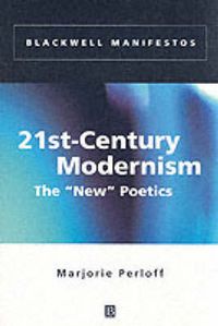 Cover image for 21st-Century Modernism: The New Poetics