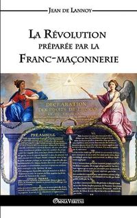 Cover image for La Revolution preparee par la Franc-maconnerie