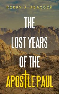 Cover image for The Lost Years of the Apostle Paul