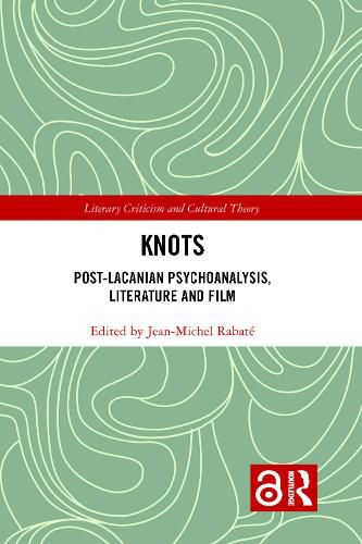 Cover image for Knots: Post-Lacanian Psychoanalysis, Literature and Film