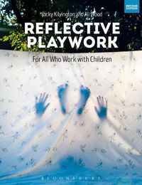 Cover image for Reflective Playwork: For All Who Work with Children