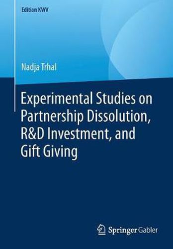 Cover image for Experimental Studies on Partnership Dissolution, R&D Investment, and Gift Giving