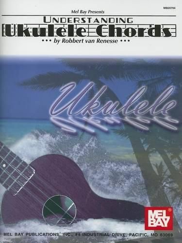 Cover image for Mel Bay Presents Understanding Ukulele Chords