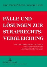 Cover image for Faelle Und Loesungen Zur Strafrechtsvergleichung: Aus Dem Italienischen Uebersetzt Von Manfred Maiwald Und Parastu Bahramsari