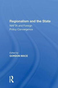 Cover image for Regionalism and the State: NAFTA and Foreign Policy Convergence