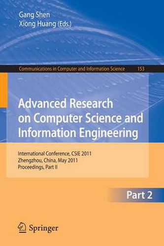 Cover image for Advanced Research on Computer Science and Information Engineering: International Conference, CSIE 2011, Zhengzhou, China, May 21-22, 2011. Proceedings, Part II