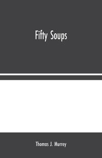 Cover image for Fifty Soups