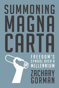 Cover image for Summoning Magna Carta: Freedom'S Symbol Over a Millennium