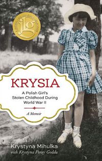 Cover image for Krysia: A Polish Girl's Stolen Childhood During World War II