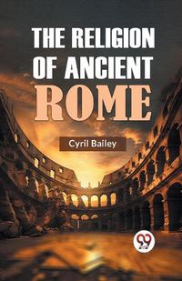 Cover image for The Religion of Ancient Rome