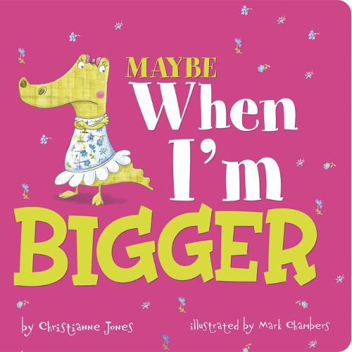 Cover image for Maybe When I'm Bigger