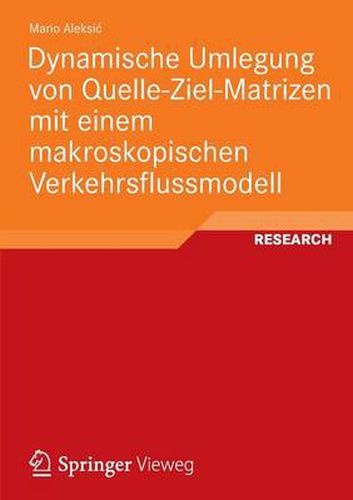 Cover image for Dynamische Umlegung von Quelle-Ziel-Matrizen mit einem makroskopischen Verkehrsflussmodell