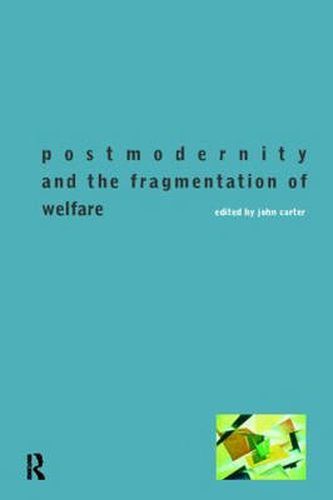 Cover image for Postmodernity and the Fragmentation of Welfare