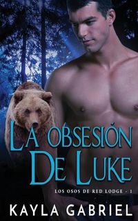 Cover image for La Obsesio&#769;n de Luke