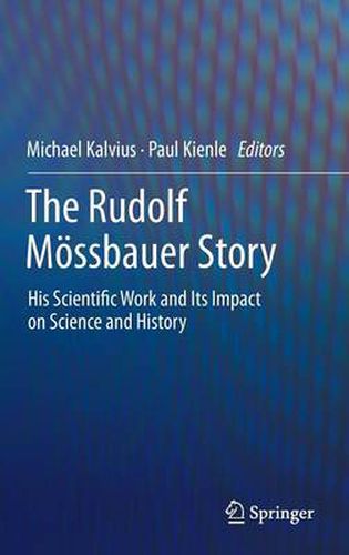 Cover image for The Rudolf Moessbauer Story: His Scientific Work and Its Impact on Science and History