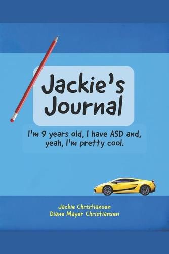 Jackie's Journal: I'm 9 years old, I have ASD and, yeah, I'm kind of cool.