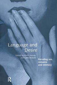 Cover image for Language and Desire: Encoding Sex, Romance and Intimacy