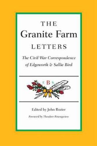 Cover image for Granite Farm Letters: The Civil War Correspondence of Edgeworth and Sallie Bird