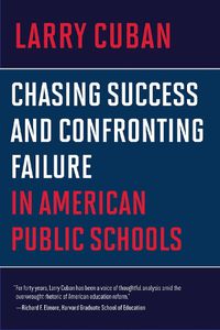 Cover image for Chasing Success and Confronting Failure in American Public Schools