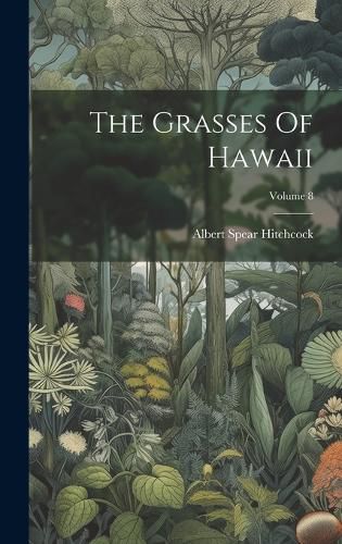 The Grasses Of Hawaii; Volume 8