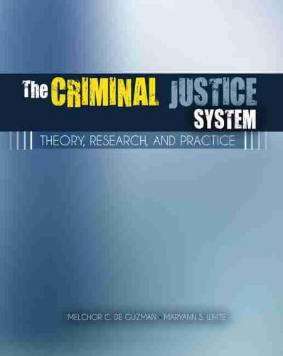 Cover image for The Criminal Justice System: Theory, Research, and Practice