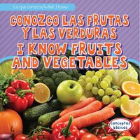 Cover image for Conozco Las Frutas Y Las Verduras / I Know Fruits and Vegetables