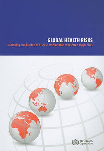 Global Health Risks: Mortality and Burden of Disease Attributable to Selected Major Risks