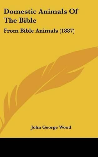 Cover image for Domestic Animals of the Bible: From Bible Animals (1887)