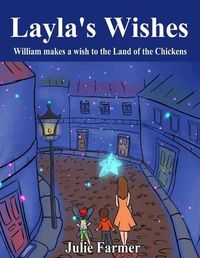 Cover image for Layla's Wishes, William makes a wish to the Land of the Chickens