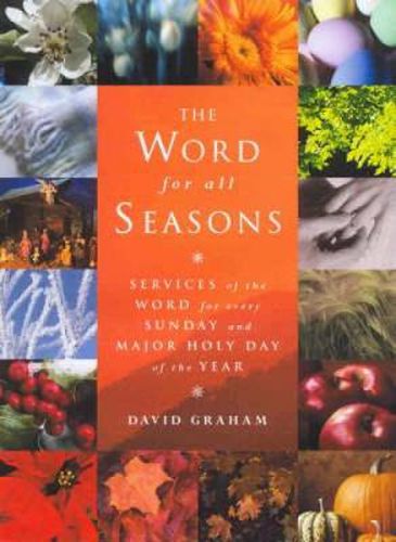 Cover image for The Word for All Seasons: Services of the Word for Every Sunday and Major Holy Day of the Year