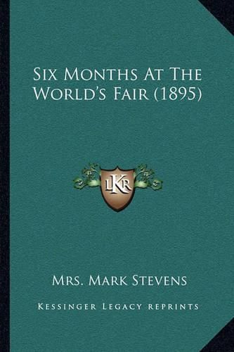 Cover image for Six Months at the World's Fair (1895)