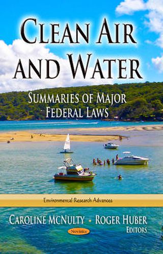 Cover image for Clean Air & Water: Summaries of Major Federal Laws