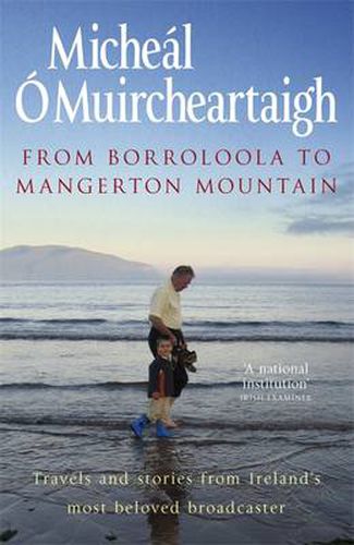 From Borroloola to Mangerton Mountain: Travels and Stories from Ireland's Most Beloved Broadcaster