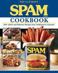Cover image for The Ultimate Spam Cookbook: 100+ Quick and Delicious Recipes from Traditional to Gourmet