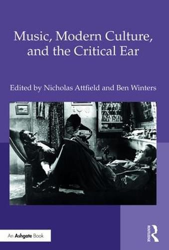 Cover image for Music, Modern Culture, and the Critical Ear: A Festschrift for Peter Franklin