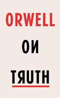 Cover image for Orwell on Truth