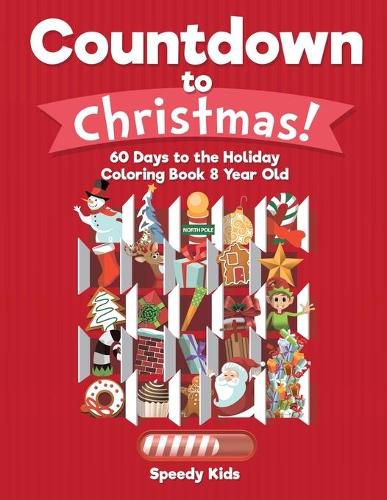 Cover image for Countdown to Christmas! 60 Days to the Holiday Coloring Book 8 Year Old