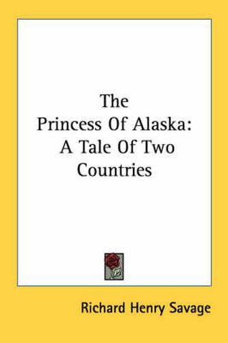 Cover image for The Princess of Alaska: A Tale of Two Countries