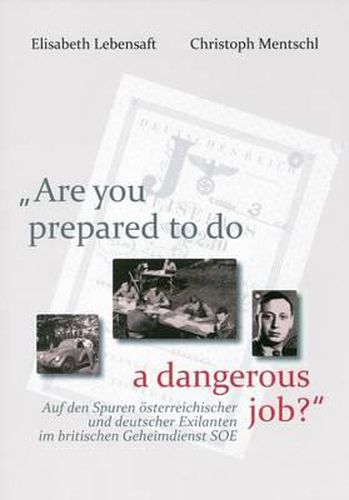 Cover image for 'are You Prepared to Do a Dangerous Job?': Auf Den Spuren Osterreichischer Und Deutscher Exilanten Im Britischen Geheimdienst SOE