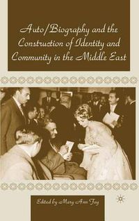 Cover image for Autobiography and the Construction of Identity and Community in the Middle East