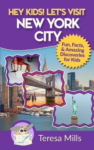 Cover image for Hey Kids! Let's Visit New York City: Fun Facts and Amazing Discoveries for Kids