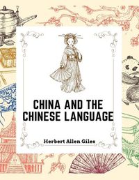 Cover image for China and the Chinese Language