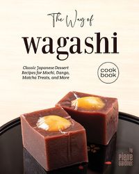 Cover image for The Way of Wagashi Cookbook