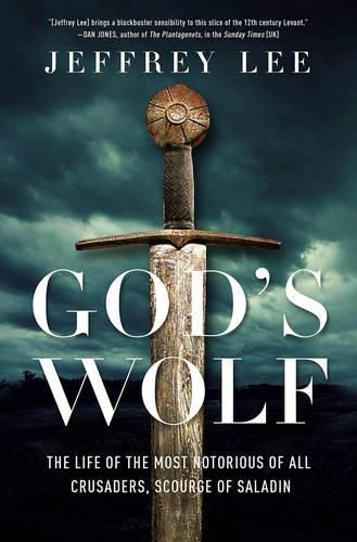 Cover image for God's Wolf: The Life of the Most Notorious of all Crusaders, Scourge of Saladin