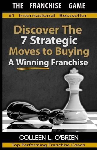 Cover image for The Franchise Game: Discover the 7 Strategic Moves to Buying A Winning Franchise