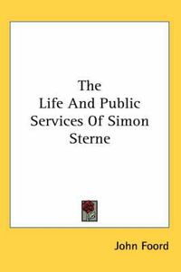 Cover image for The Life and Public Services of Simon Sterne