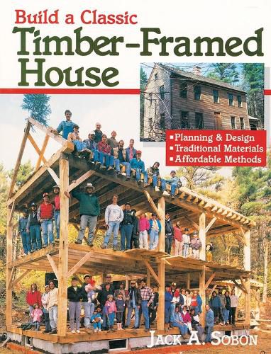 Cover image for Build a Classic Timber-Framed House